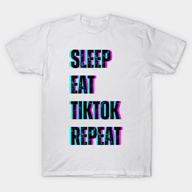 Sleep Eat Tiktok Repeat T-Shirt by la chataigne qui vole ⭐⭐⭐⭐⭐